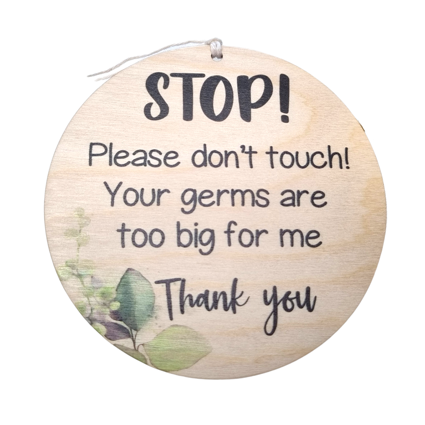 Your Germs Are Too Big For Me Plaque - Leaf  Miss Ali's   